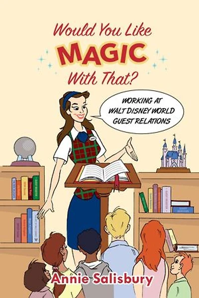 Would You Like Magic with That?: Working at Walt Disney World Guest Relations