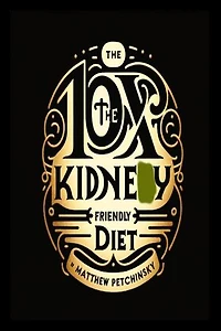 10X The Kidney Friendly Diet