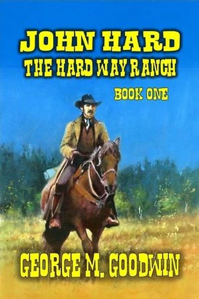 John Hard - The Hard Way Ranch: The Hard Way Ranch Series, #1
