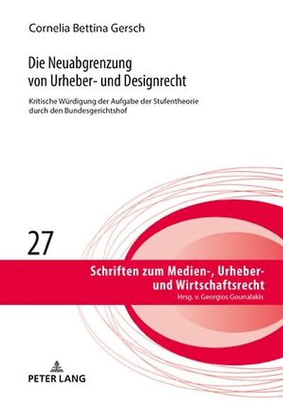 Die Neuabgrenzung von Urheber- und Designrecht: Kritische Wuerdigung der Aufgabe der Stufentheorie durch den BGH