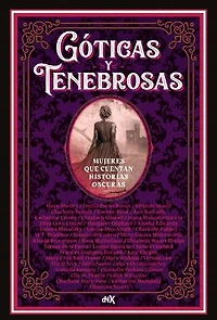 Góticas y tenebrosas: Mujeres que cuentan historias oscuras