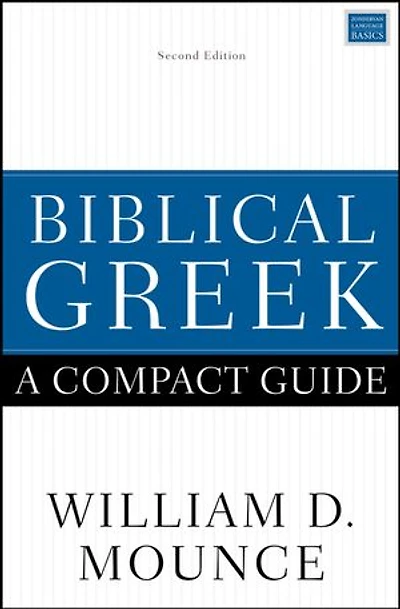 Biblical Greek: A Compact Guide: Second Edition