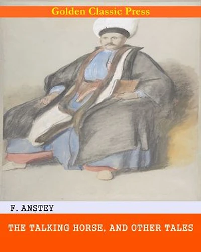 The Talking Horse, and Other Tales