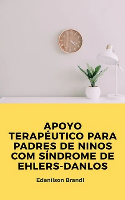 APOYO TERAPÉUTICO PARA PADRES DE NINOS COM SÍNDROME DE EHLERS-DANLOS