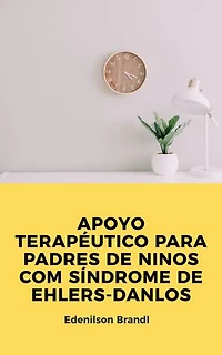 APOYO TERAPÉUTICO PARA PADRES DE NINOS COM SÍNDROME DE EHLERS-DANLOS