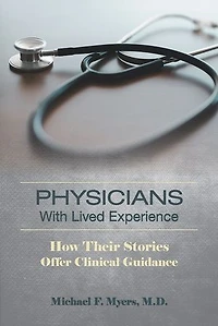 Physicians With Lived Experience: How Their Stories Offer Clinical Guidance