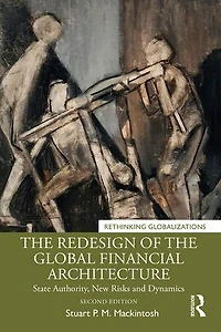 the Redesign of Global Financial Architecture: State Authority, New Risks and Dynamics