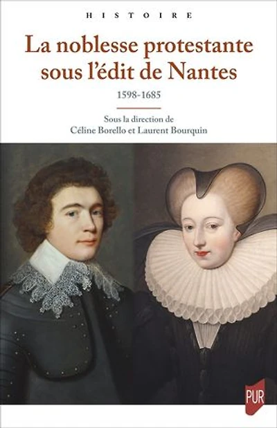 La noblesse protestante sous l’édit de Nantes: 1598-1685