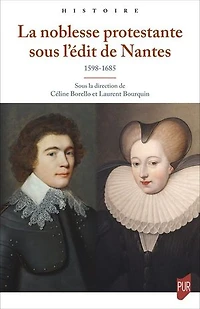 La noblesse protestante sous l’édit de Nantes: 1598-1685