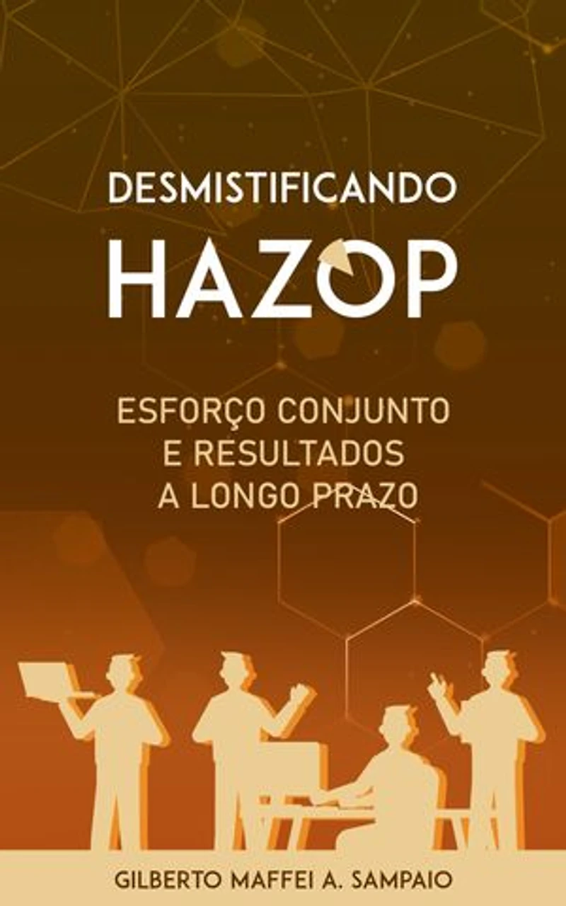 Desmitificando HAZOP: Esforço conjunto e resultados a longo prazo