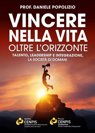 Vincere nella vita oltre l'orizzonte: Talento, leadership e integrazione, la società di domani
