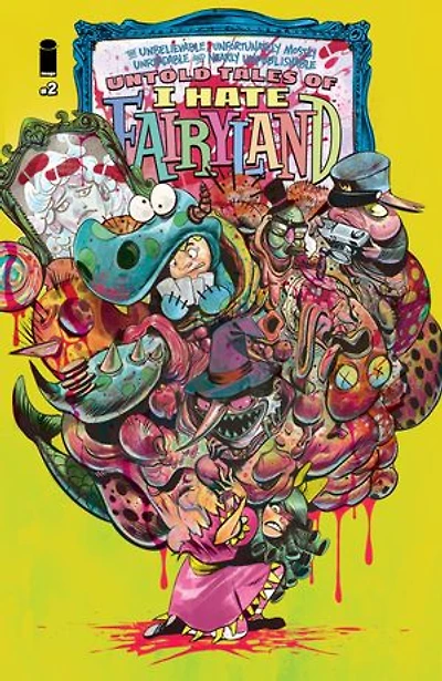 UNBELIEVABLE UNFORTUNATELY MOSTLY UNREADABLE AND NEARLY UNPUBLISHABLE UNTOLD TALES OF I HATE FAIRYLAND #2