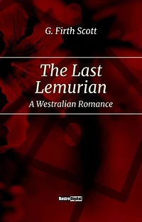 The Last Lemurian: A Westralian Romance