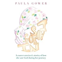 I Saw God In: A Cancer Survivor's Stories of How She During Her Journey