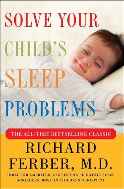 Solve Your Child's Sleep Problems: New, Revised, And Expanded Edition
