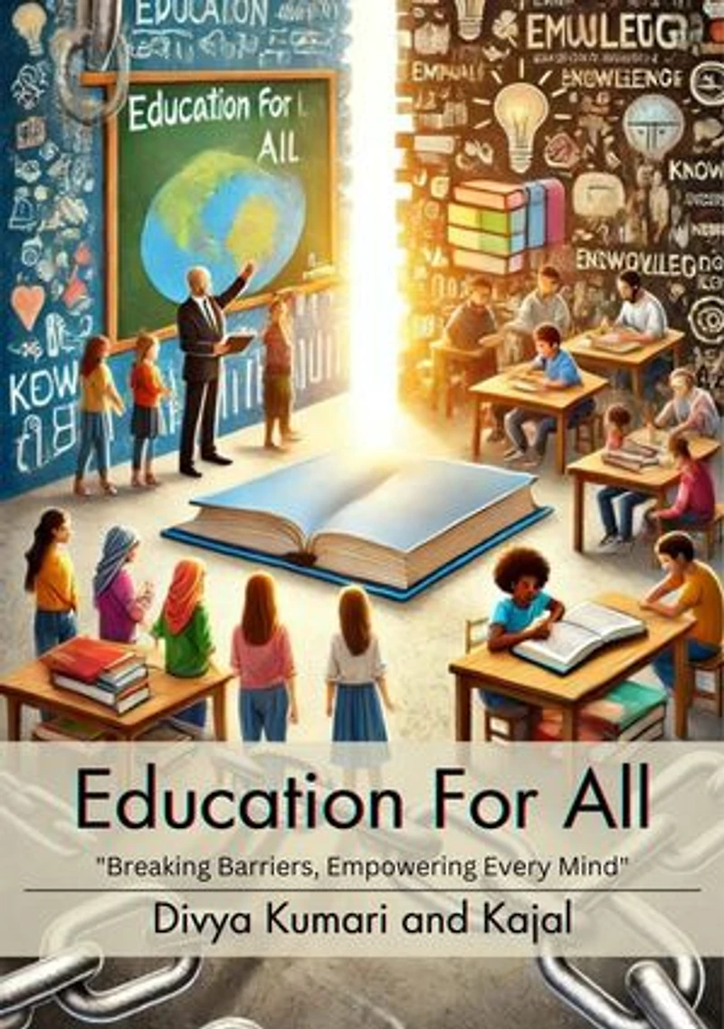 Education For All: (Breaking Barriers, Empowering Every Mind)