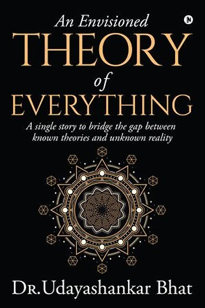An Envisioned Theory of Everything: A Single Story to Bridge the Gap Between Known Theories and Unknown Reality