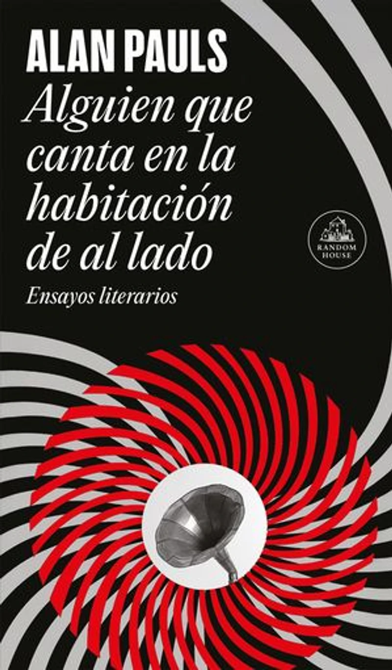 Alguien que canta en la habitación de al lado: Ensayos literarios