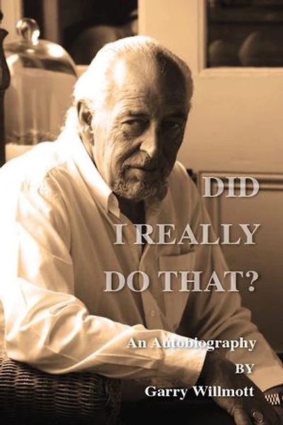 Did I Really Do That?: An Autobiography