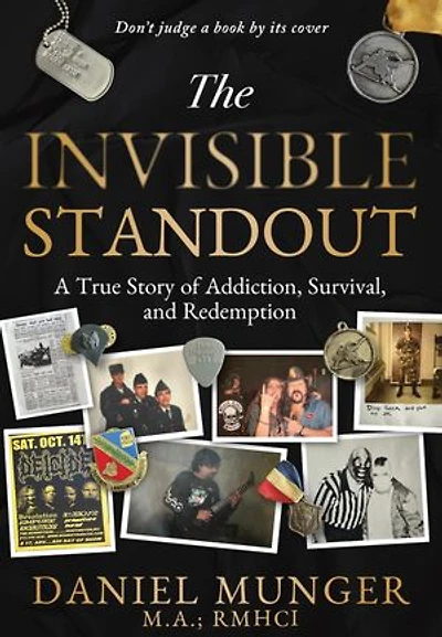 The Invisible Standout: A True Story of Addiction, Survival, and Redemption