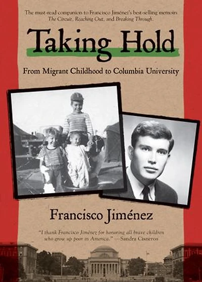 Taking Hold: From Migrant Childhood To Columbia University