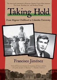 Taking Hold: From Migrant Childhood To Columbia University
