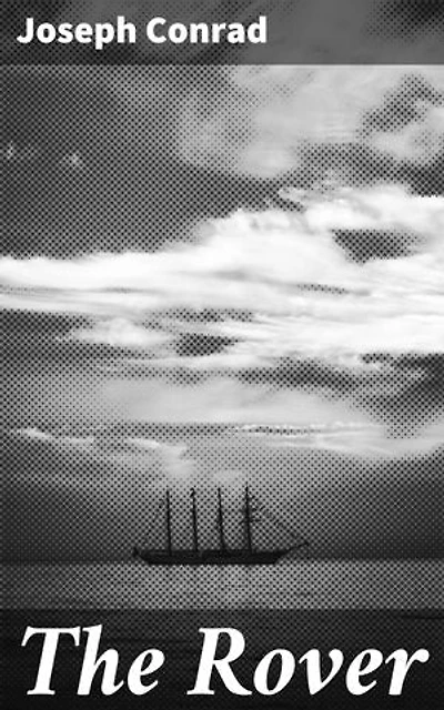 The Rover: Enriched edition. A Maritime Adventure of Moral Dilemmas and Complex Characters