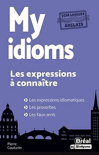 My idioms : Les expressions à connaître