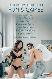 Best Hotwife Erotica II: Fun & Games: Best Hotwife Erotica, #2