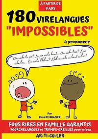 180 virelangues impossibles à prononcer: Trompe Oreilles et casse bouche pour apprendre à mieux articuler, améliorer sa diction et fortifier son élocution - Livre de phrases drôles et jeux de prononciation pour adultes et enfant à partir de 8 ans