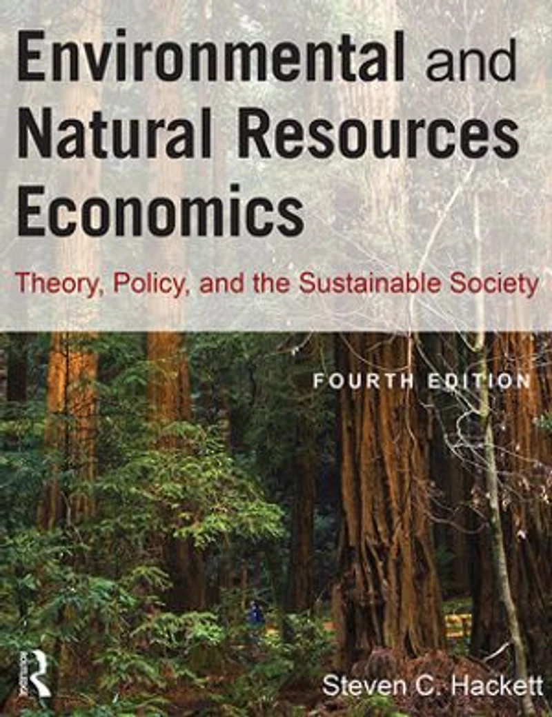 Environmental And Natural Resources Economics: Theory, Policy, The Sustainable Society