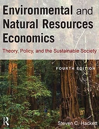 Environmental And Natural Resources Economics: Theory, Policy, The Sustainable Society
