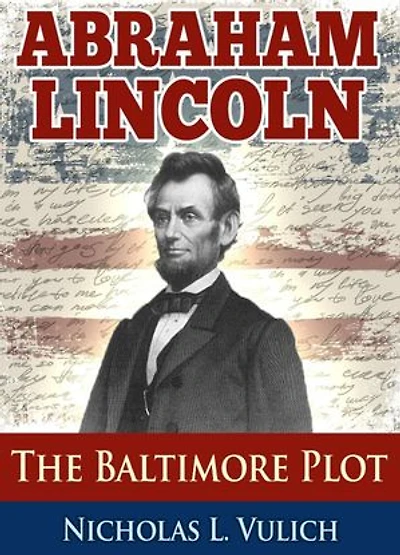 Abraham Lincoln: The Baltimore Plot