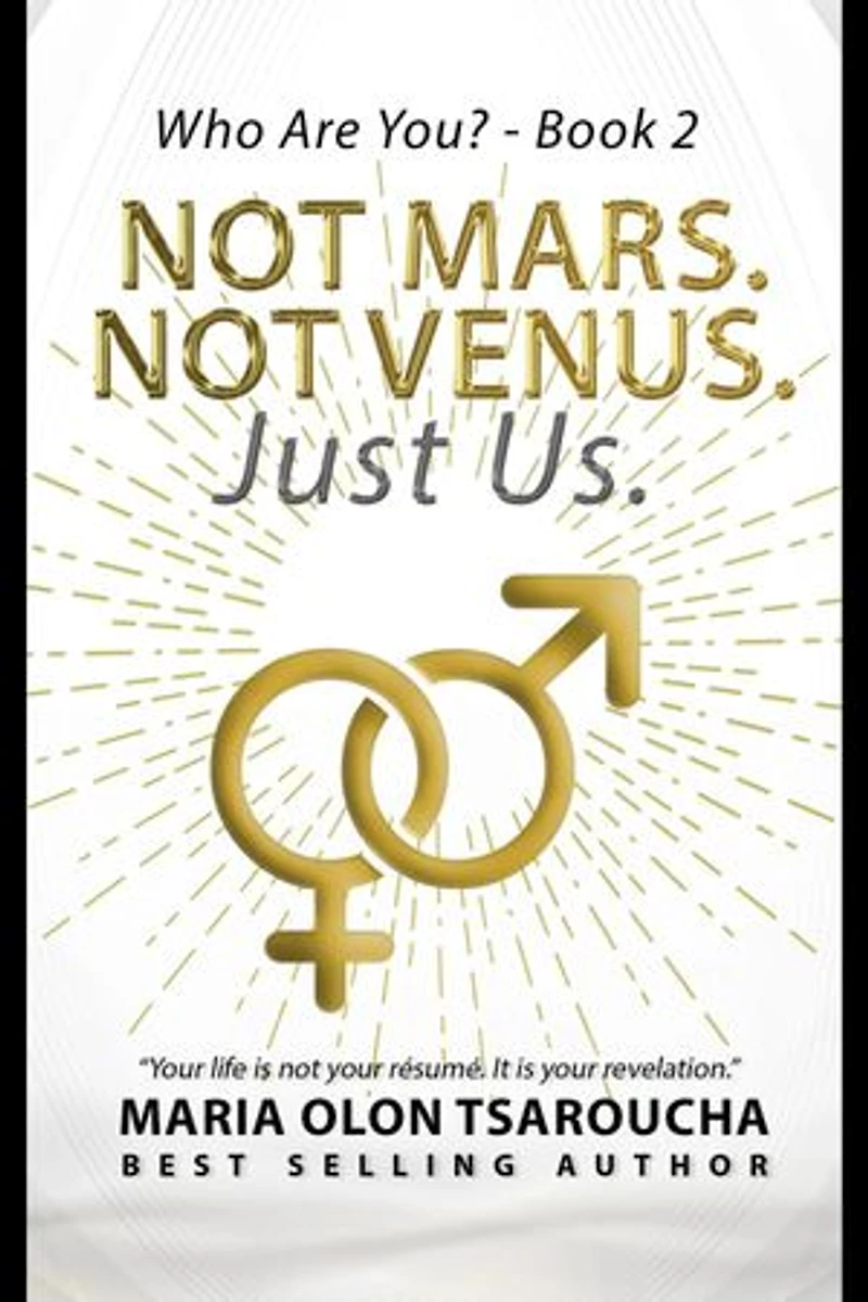 Not Mars. Not Venus. Just Us: Ending the Myth That Men and Women Are Worlds Apart (Who Are You?)