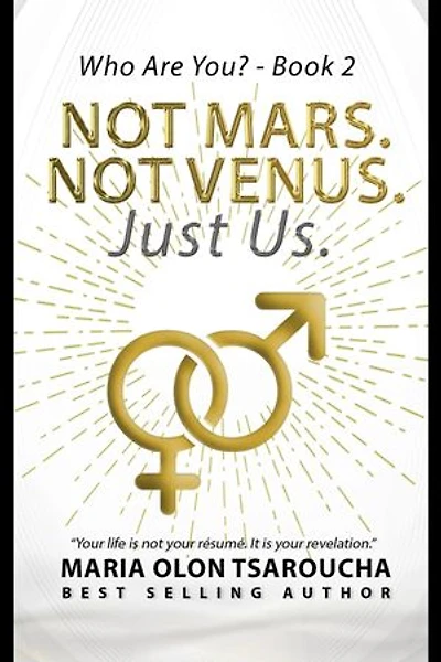 Not Mars. Not Venus. Just Us: Ending the Myth That Men and Women Are Worlds Apart (Who Are You?)
