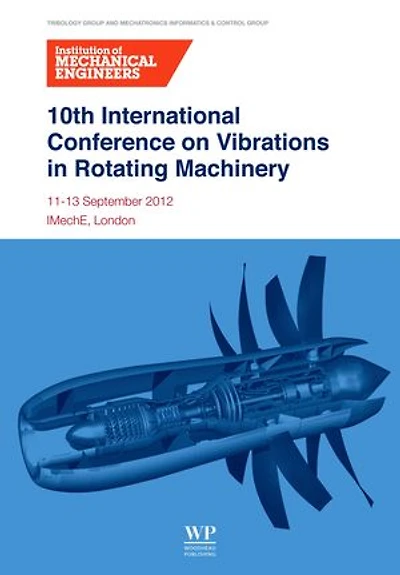 10th International Conference On Vibrations Rotating Machinery: 11-13 September 2012, Imeche London, Uk
