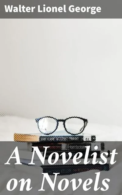 A Novelist on Novels: Crafting Compelling Narratives: Insights on Storytelling and Character Development