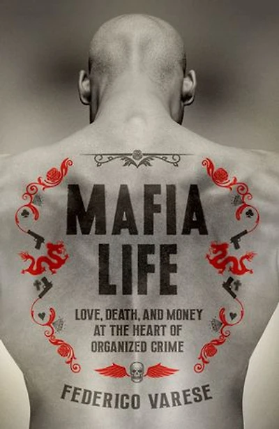 Mafia Life: Love, Death and Making Money at the Heart of Organized Crime