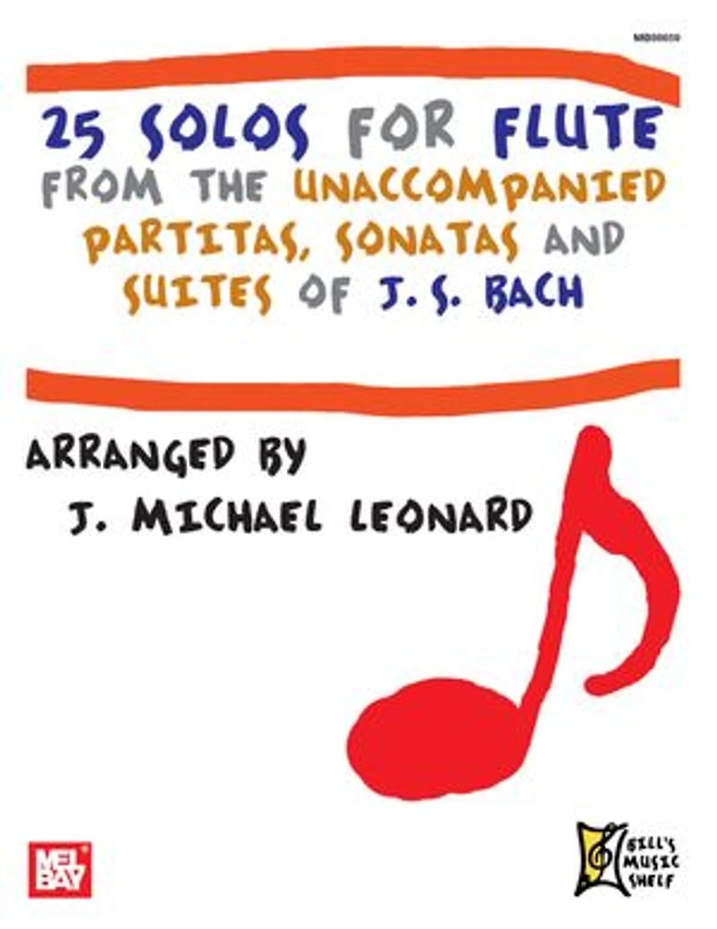 25 Solos for Flute: From the Unaccompanied Partitas, Sonatas and Suites of J. S. Bach