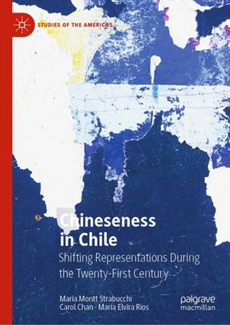 Chineseness Chile: Shifting Representations During the Twenty-First Century