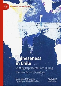 Chineseness Chile: Shifting Representations During the Twenty-First Century