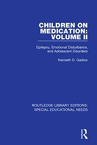 Children On Medication Volume Ii: Epilepsy, Emotional Disturbance, And Adolescent Disorders