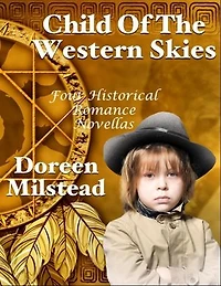 Child of the Western Skies: Four Historical Romance Novellas