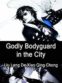Godly Bodyguard in the City: Volume 37