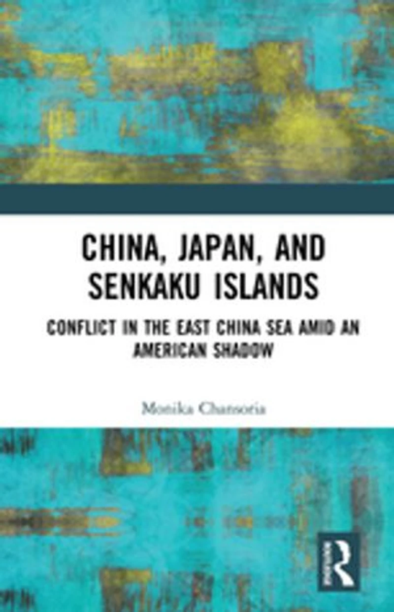 China, Japan, and Senkaku Islands: Conflict the East China Sea Amid an American Shadow