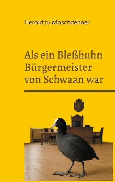 Als ein Bleßhuhn Bürgermeister von Schwaan war: Chronik einer ungewöhnlichen Stadt im Jahr 1919