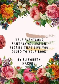 Collection of fantasy and true events stories