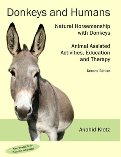 Donkeys and Humans: Natural Horsemanship with Focus: Animal Assisted Activities, Education Therapy
