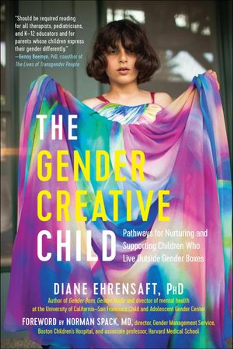 The Gender Creative Child: Pathways for Nurturing and Supporting Children Who Live Outside Boxes