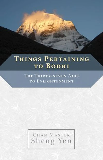 Things Pertaining to Bodhi: The Thirty-seven Aids Enlightenment